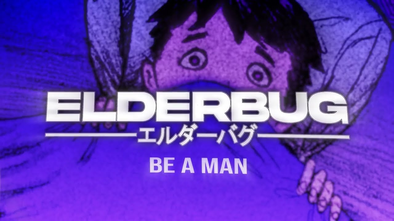 Elderbug - Be A Man (Lyric Video)