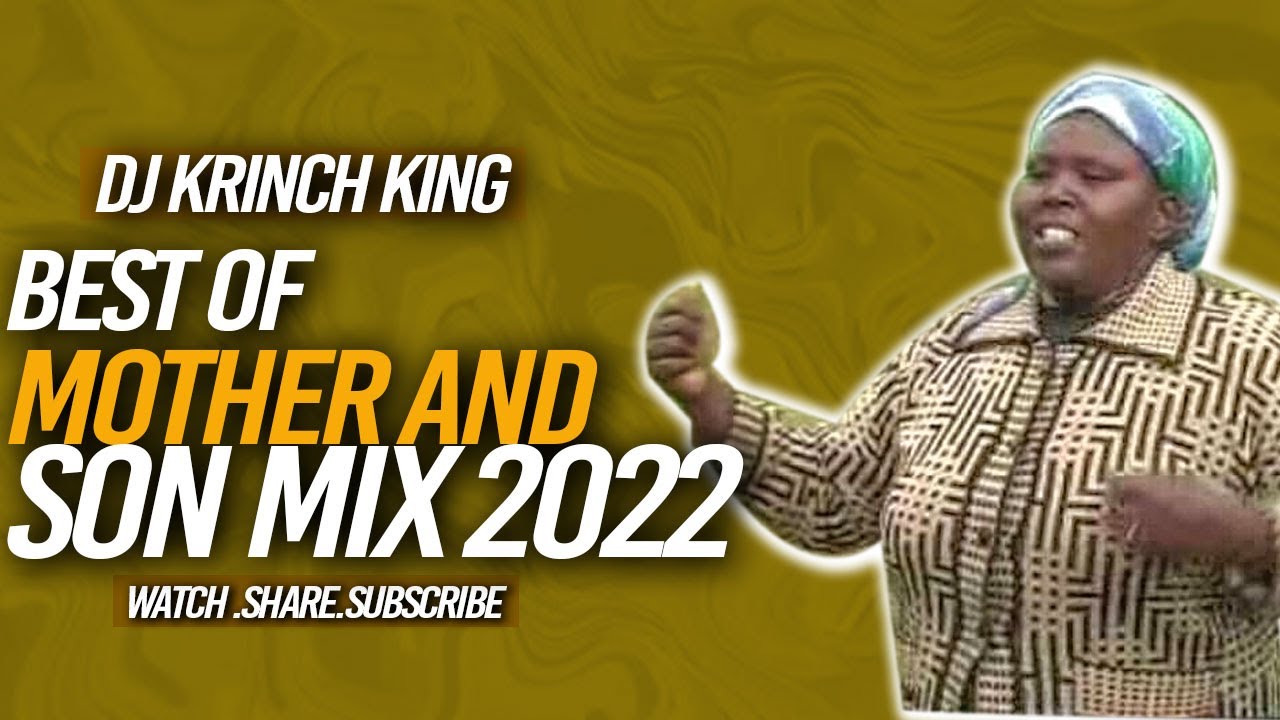BEST OF MOTHER AND SON MIX | 2022 | DJ KRINCH KING