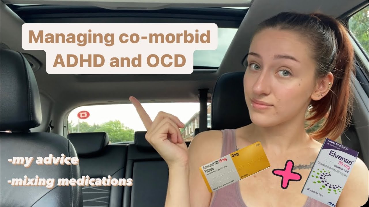 How i manage my comorbid ADHD and OCD