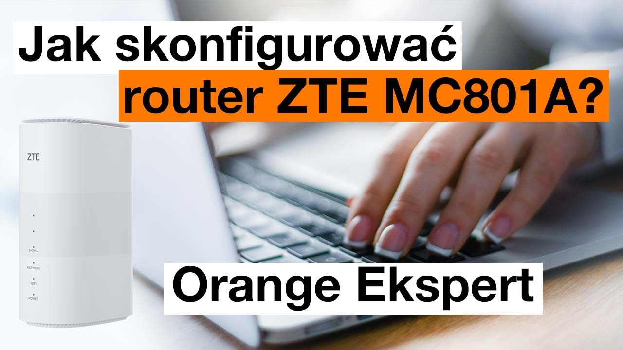 💡 ORANGE EKSPERT - 👉 Jak skonfigurować router ZTE MC801A? 🔧 ✅