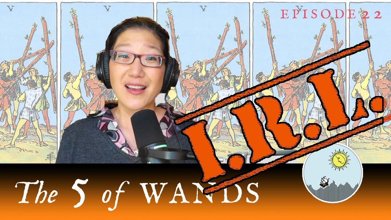 5 of Wands IRL - The Tarot Podcast Ep 22