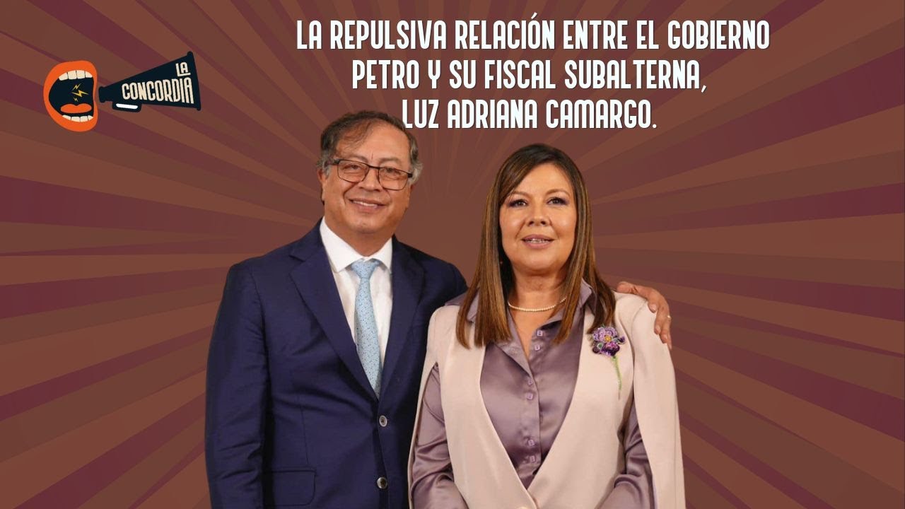 🎥 LA REPULSIVA RELACIÓN ENTRE EL GOBIERNO PETRO Y SU FISCAL SUBALTERNA, LUZ ADRIANA CAMARGO