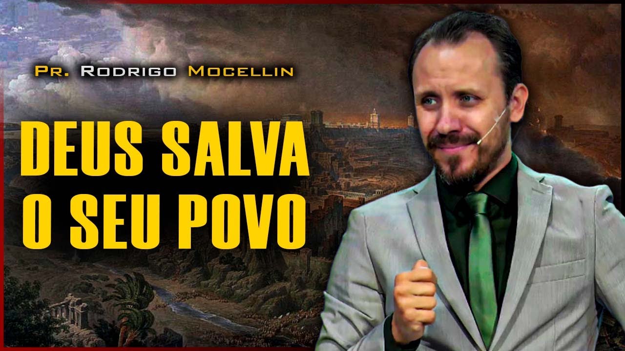 Deus salva o seu povo | Pastor Rodrigo Mocellin