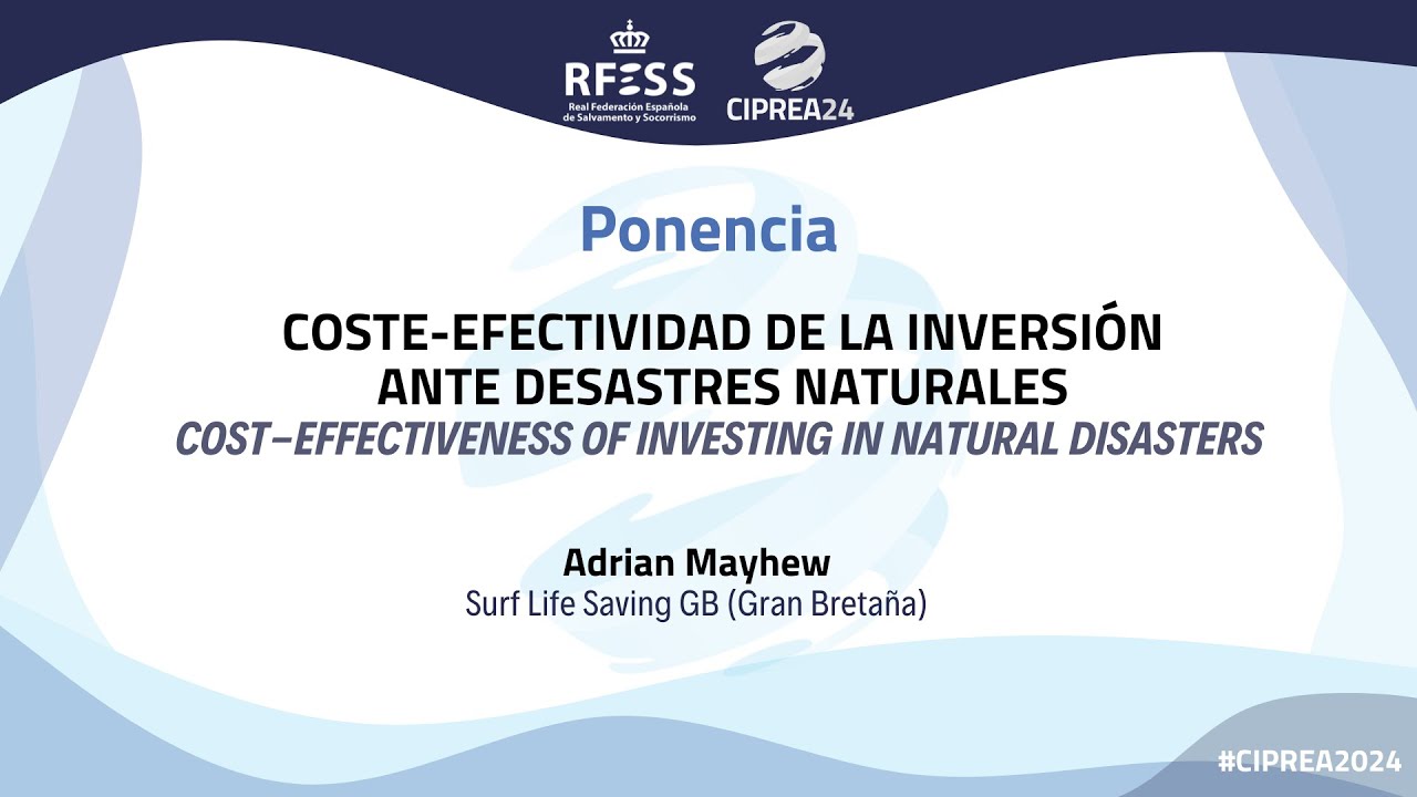 #CIPREA24 Coste-efectividad de la inversión ante desastres naturales - Adrian Mayhew