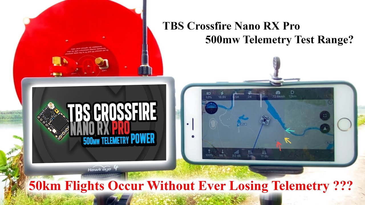 TBS Crossfire Nano RX Pro - 500mw Telemetry Test Range - 50km No Losing Telemetry ?