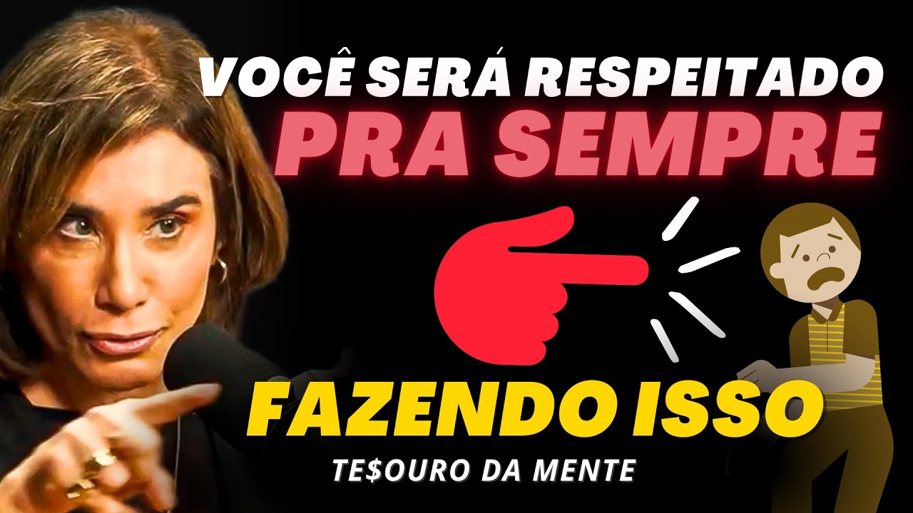 ESSES SÃO OS PILARES DA AUTOESTIMA BLINDADA e DO RESPEITO! - (Dra Ana Beatriz Barbosa)
