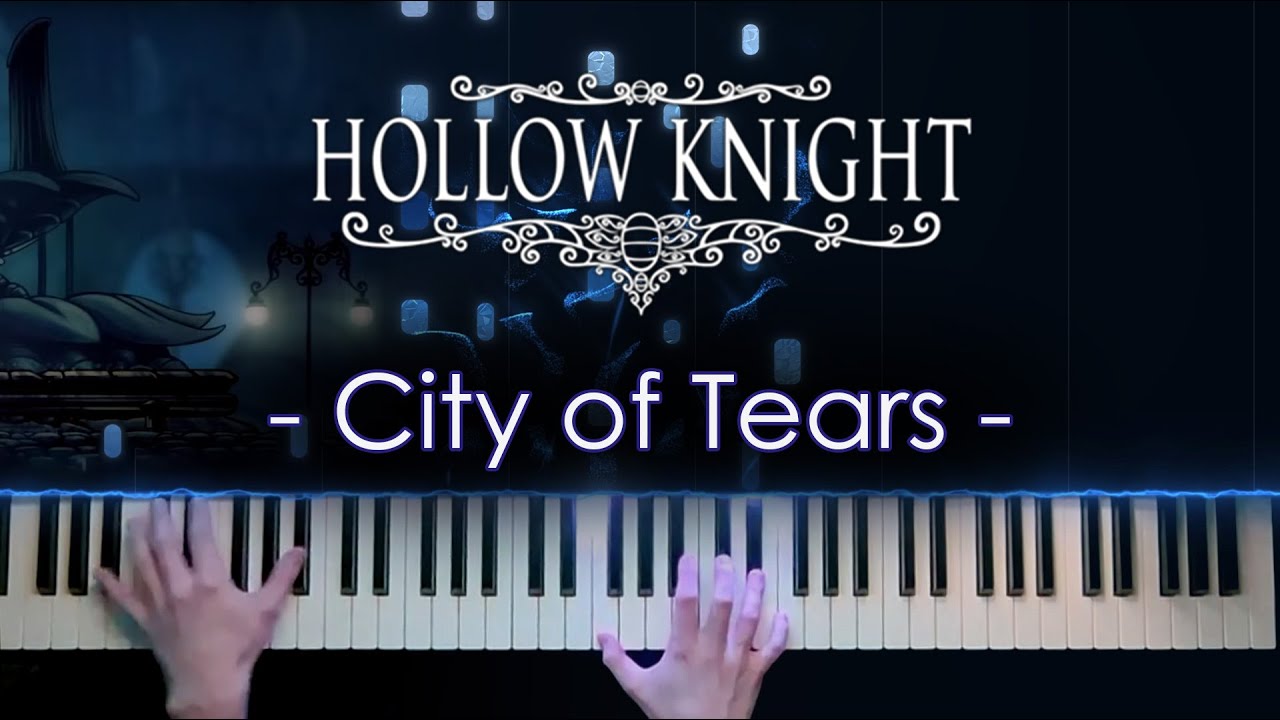 🍍City of Tears - [Hollow Knight] - Piano Arrangement🥥