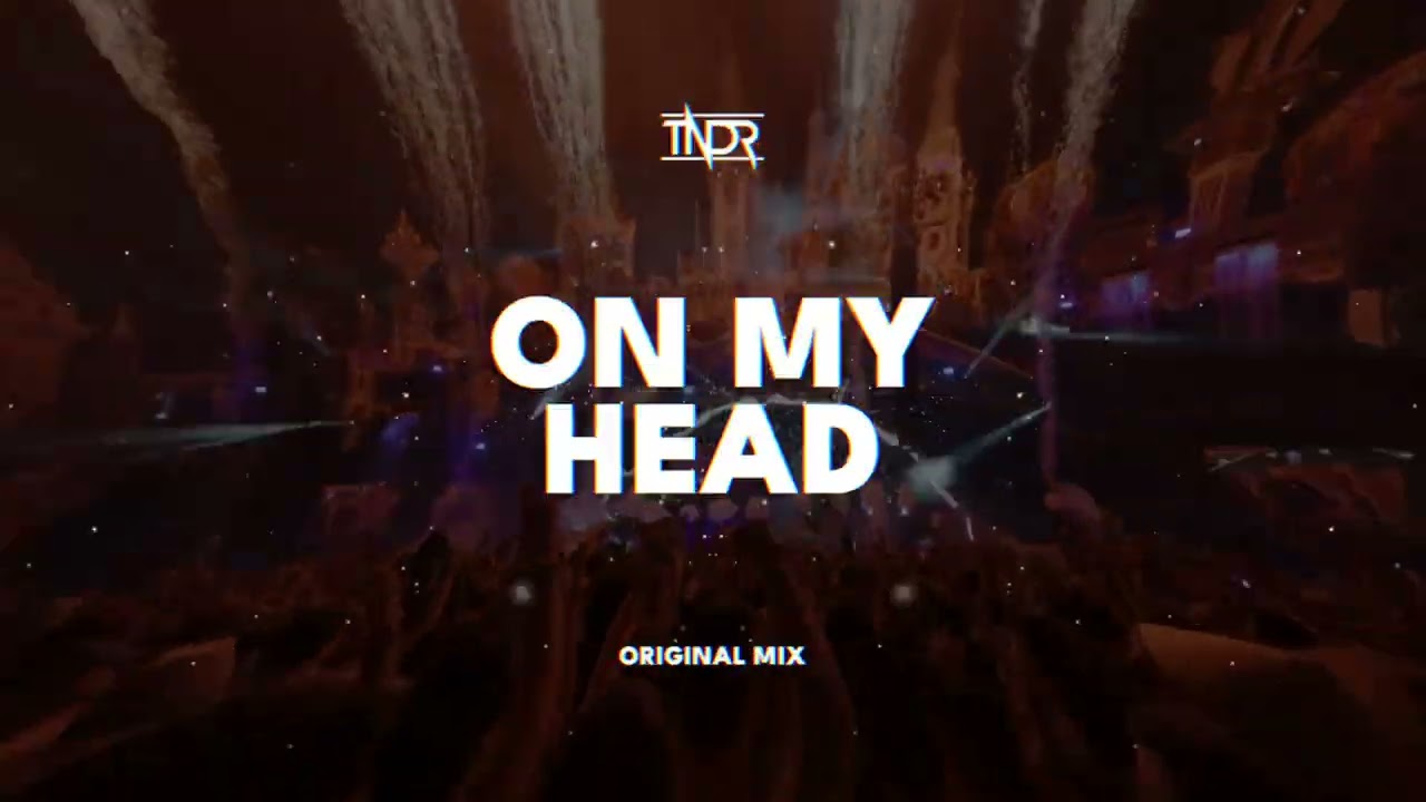 TNDR - On My Head (Original Mix) 2026