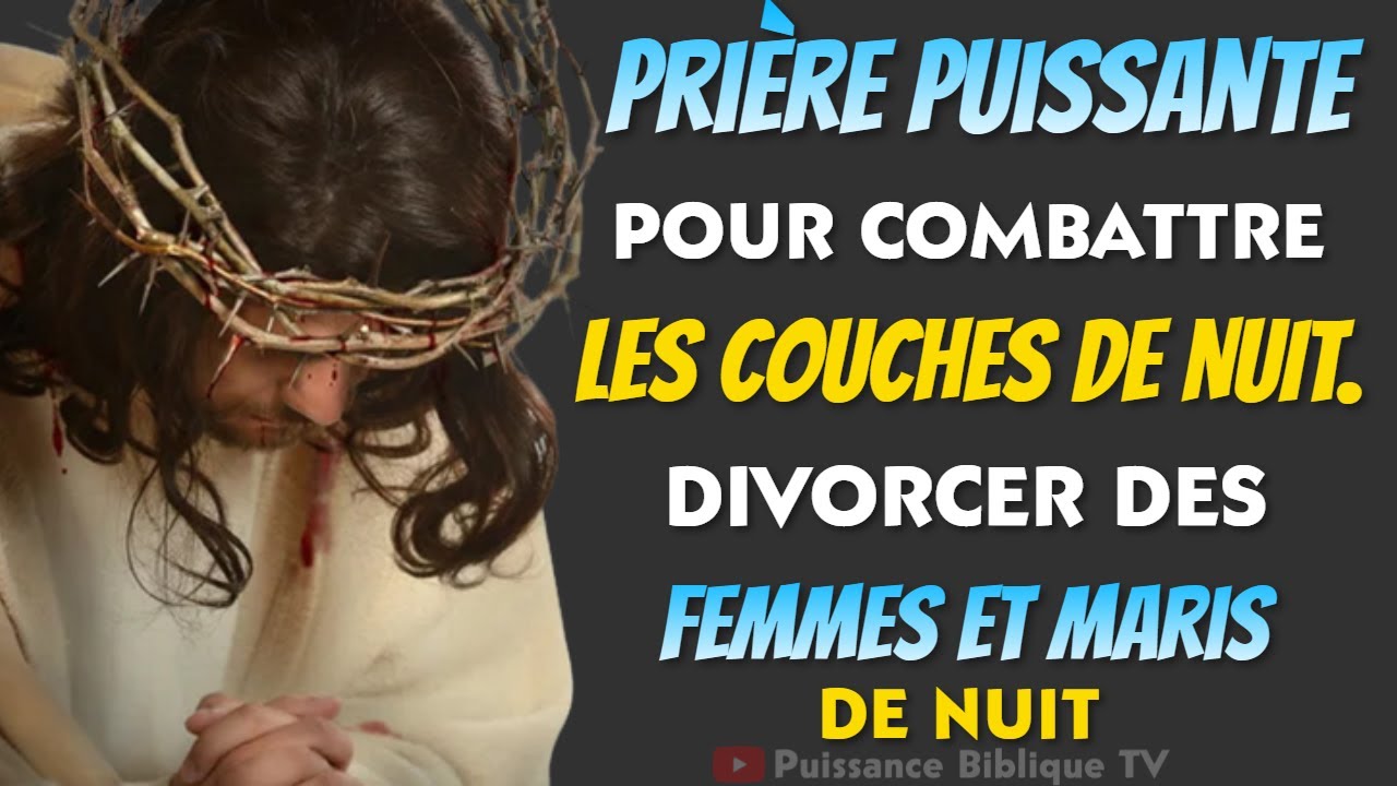 PRIÈRE CONTRE LES femmes et mari de nuit, (combattre les couches de nuit avec des psaumes puissant)