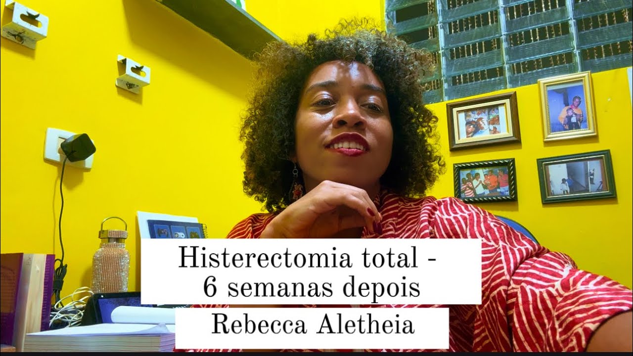 Recuperação Após Histerectomia Total: 6 Semanas Pós-Cirurgia do Câncer de Colo do Útero