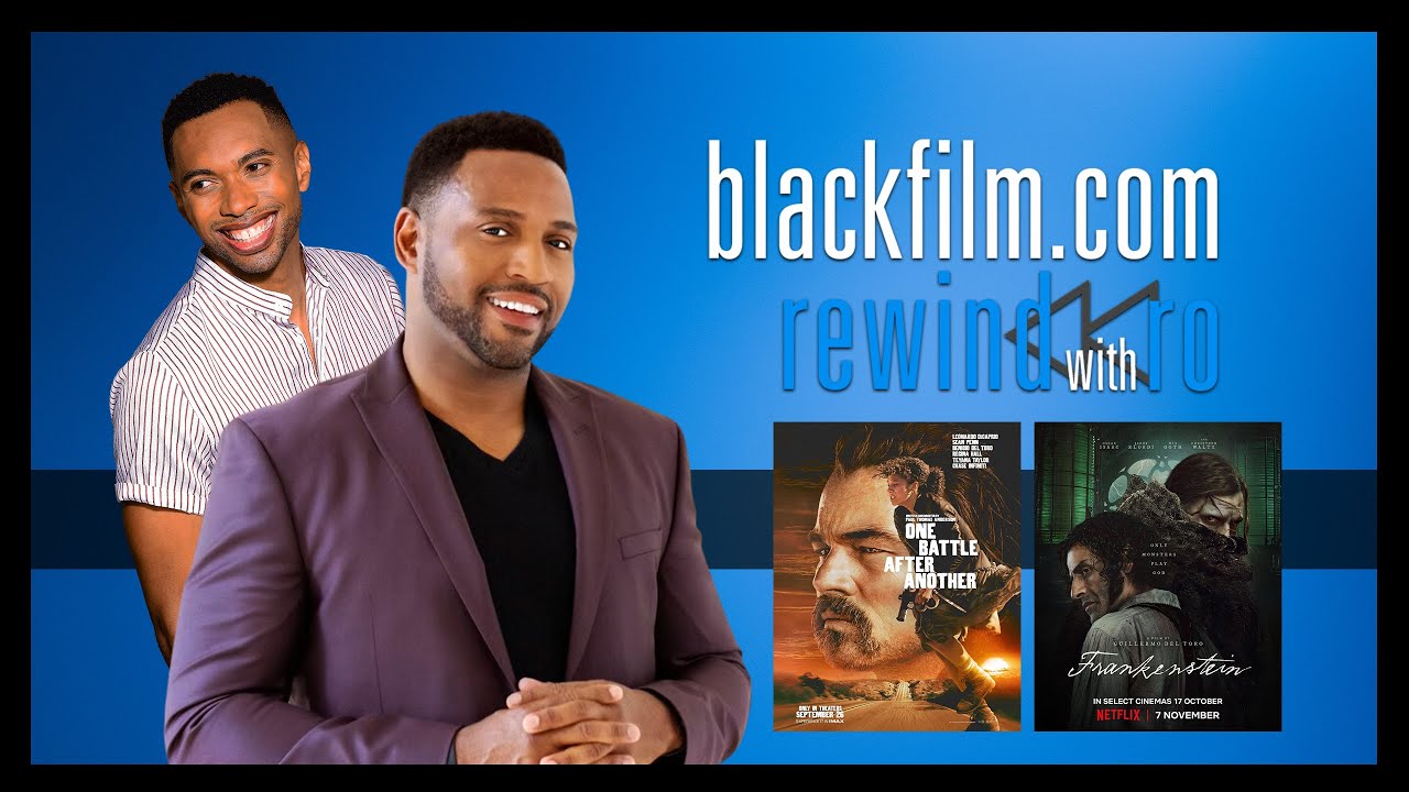 blackfilm.com Rewind - One Battle After Another and Frankenstein