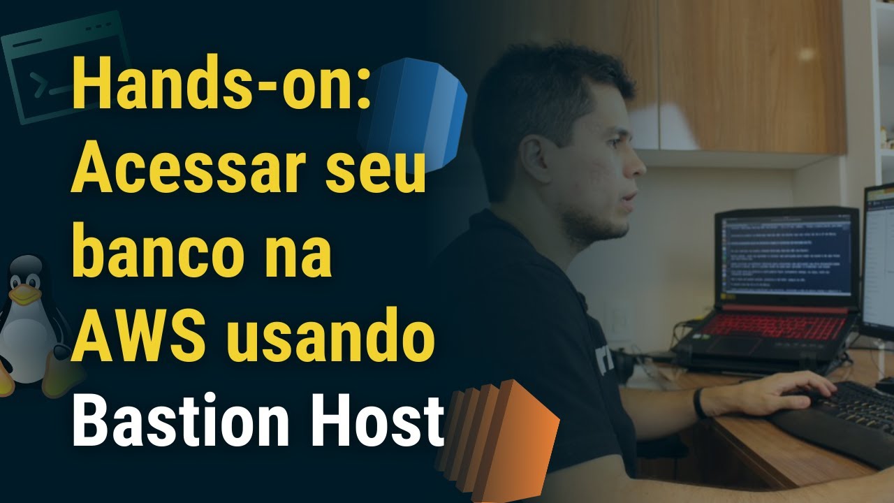Hands-on: Como acessar seu banco na AWS sem expor a segurança da sua aplicação