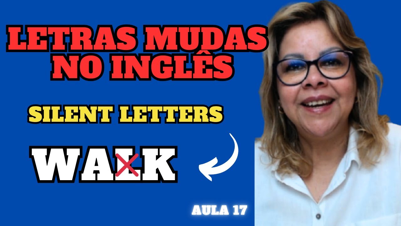 Letras Mudas no Inglês: O Guia de Pronúncia (Silent Letters)