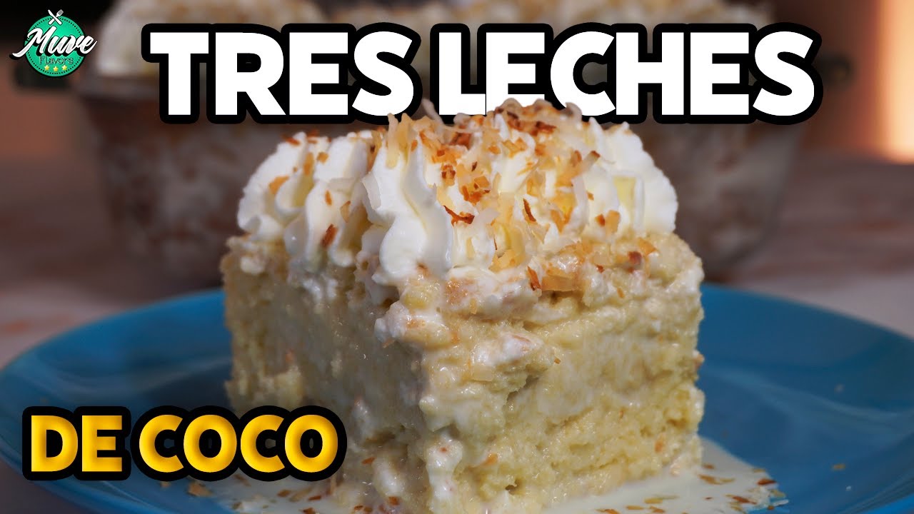 PASTEL TRES LECHES DE COCO 🥥🍰  | RECETA FÁCIL Y DELICIOSA | Muve Flavors