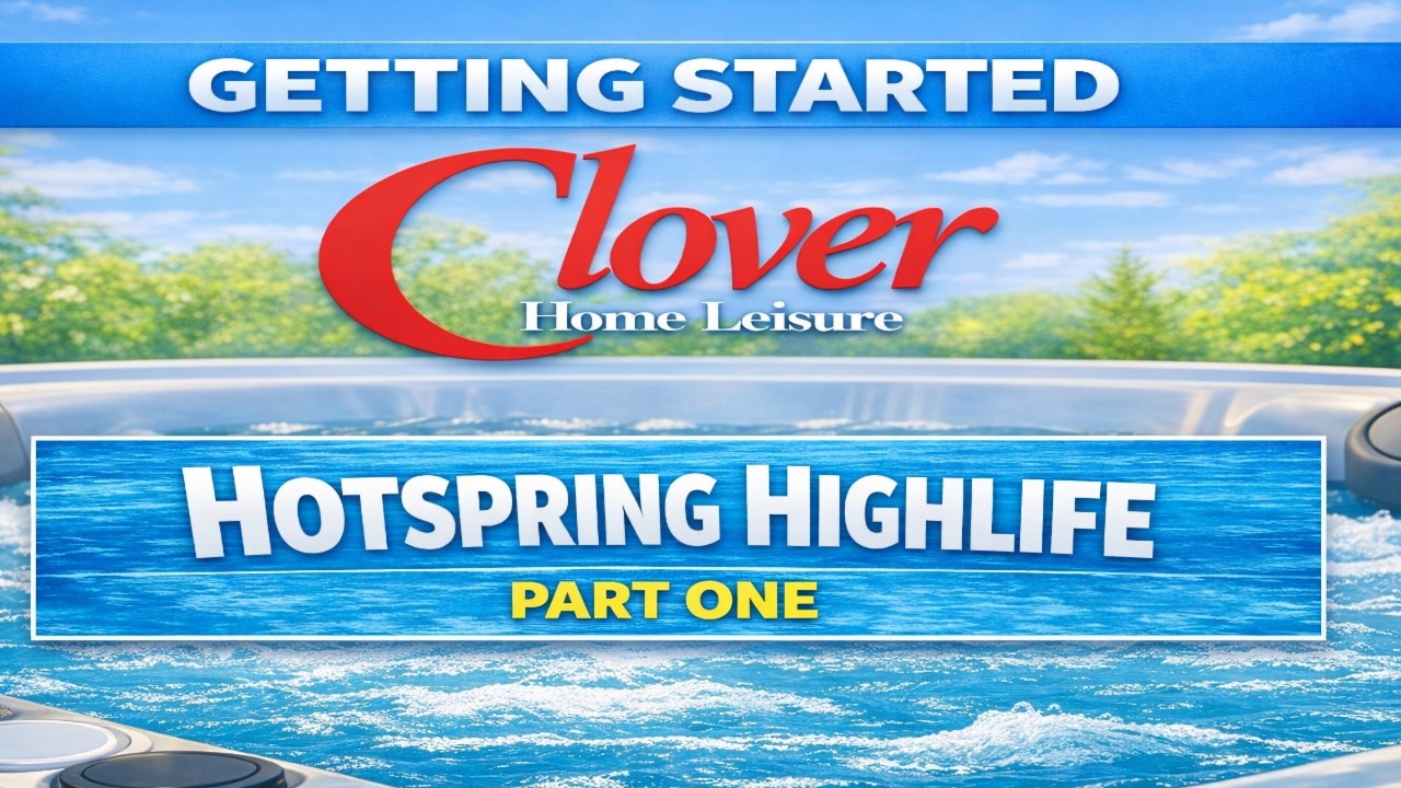 First Steps with Your Hotsprings Highlife Hot Tub
