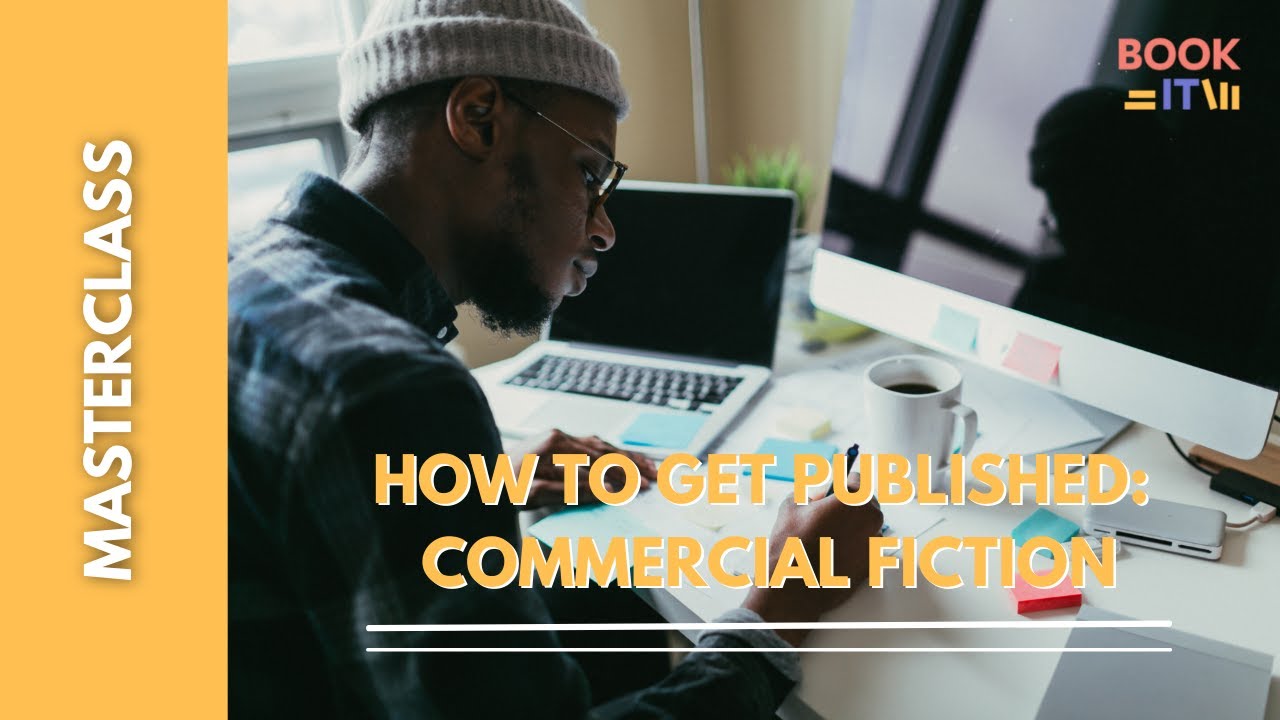 BookIt Masterclasses | Top Tips For Publishing Commercial Fiction