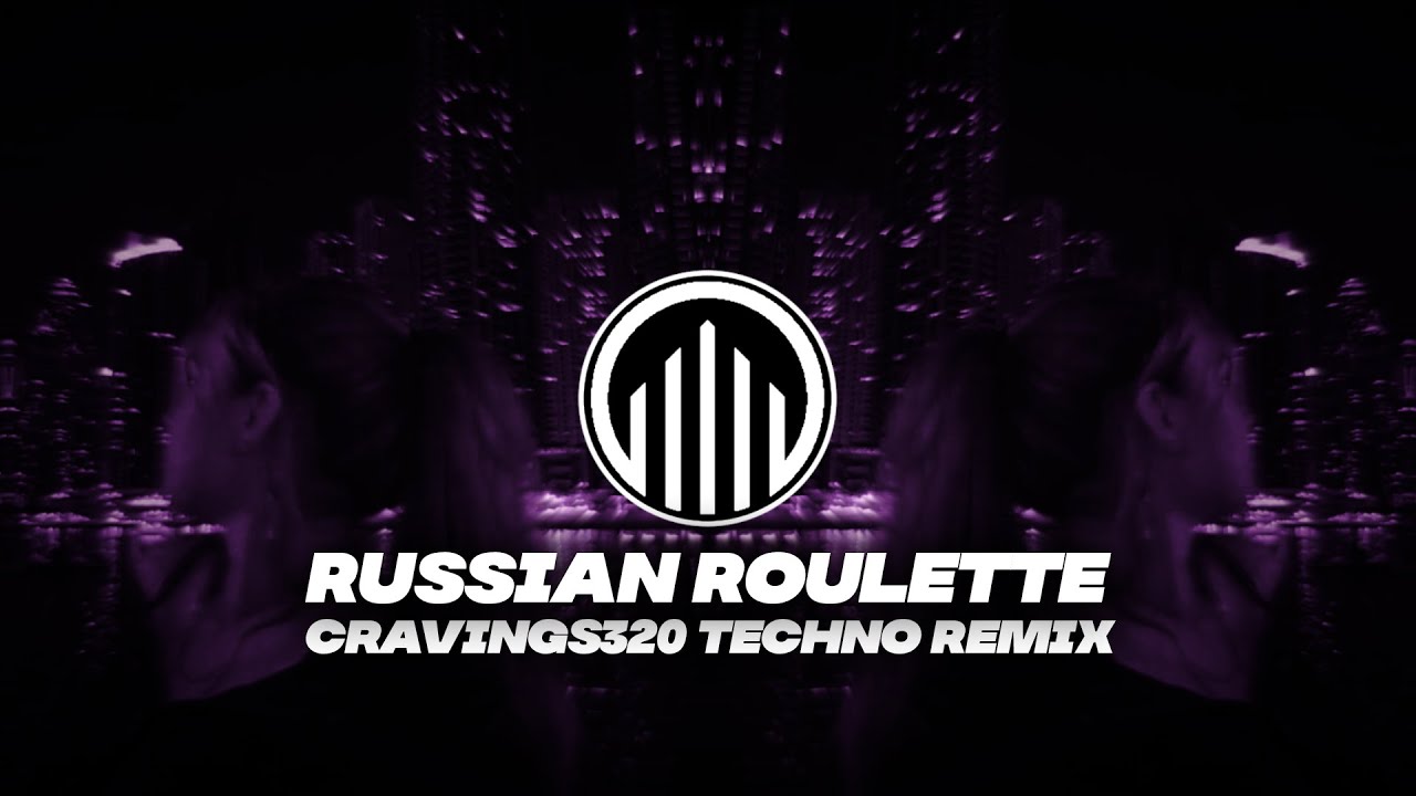 Rihanna - Russian Roulette (cravings320 Techno Edit)