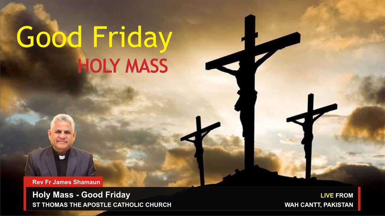 Good Friday Mass, Cycle A ||  Urdu || Fr James Shamaun Production Live Stream