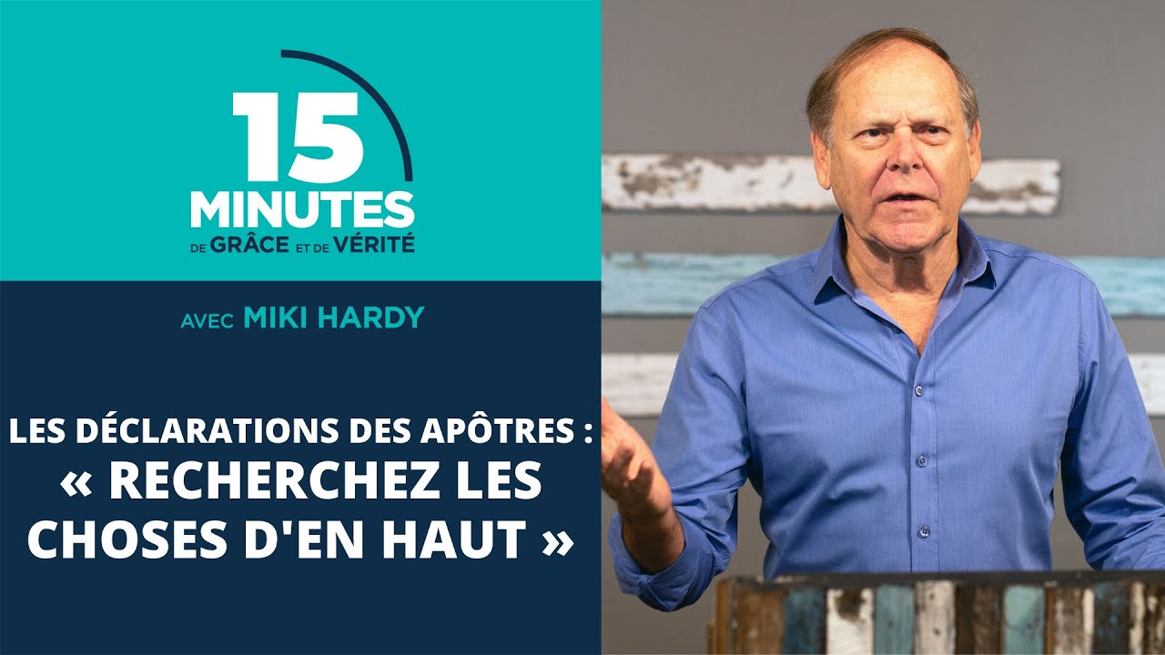 « Recherchez les choses d'en haut »  | Les déclarations des apôtres #13 | Miki Hardy