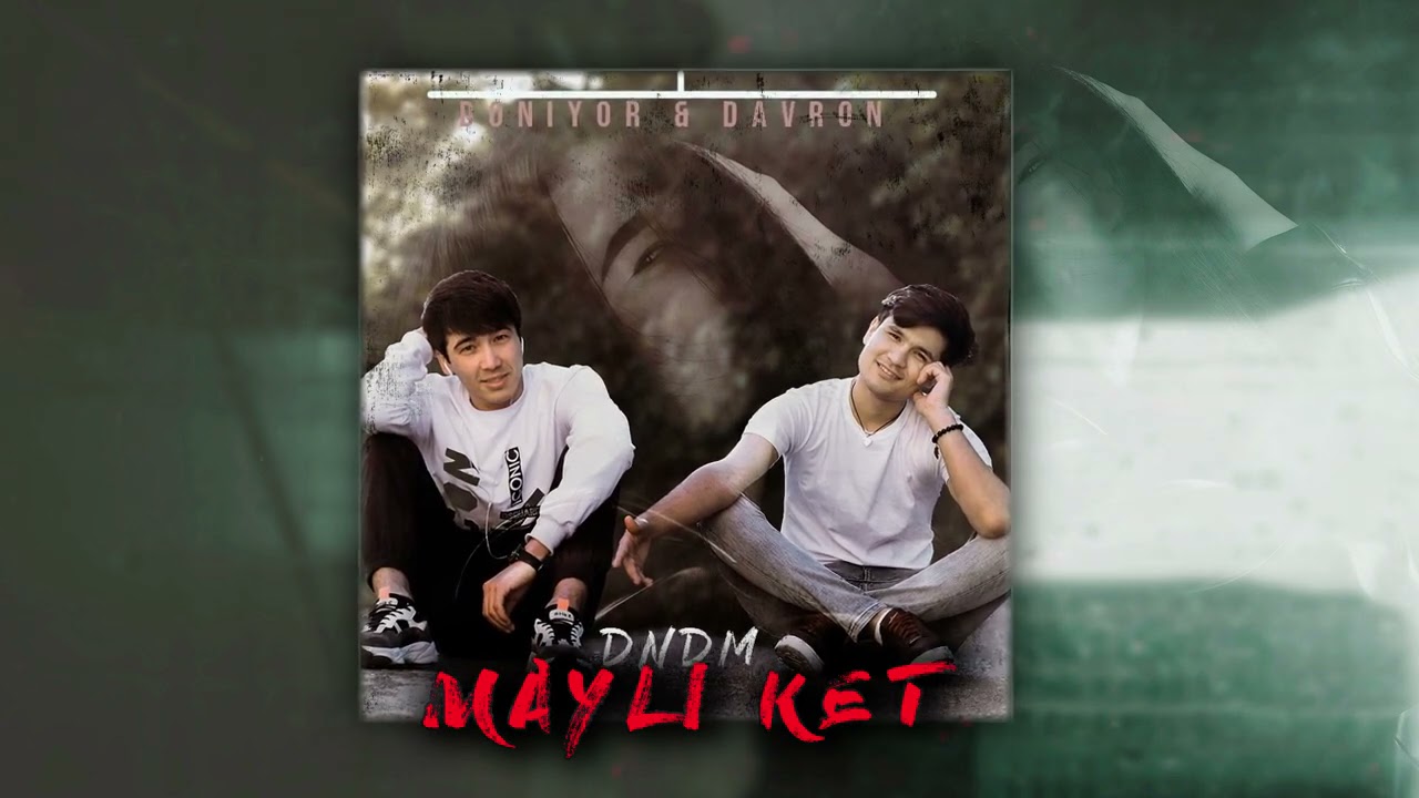 Doniyor & Davron - Mayli Ket (DNDM)