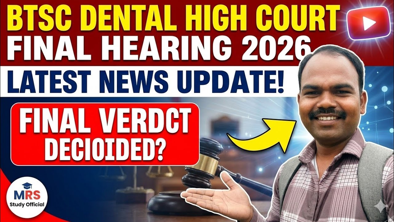 BTSC Dental High Court final Hearing Latest News Update 2026
