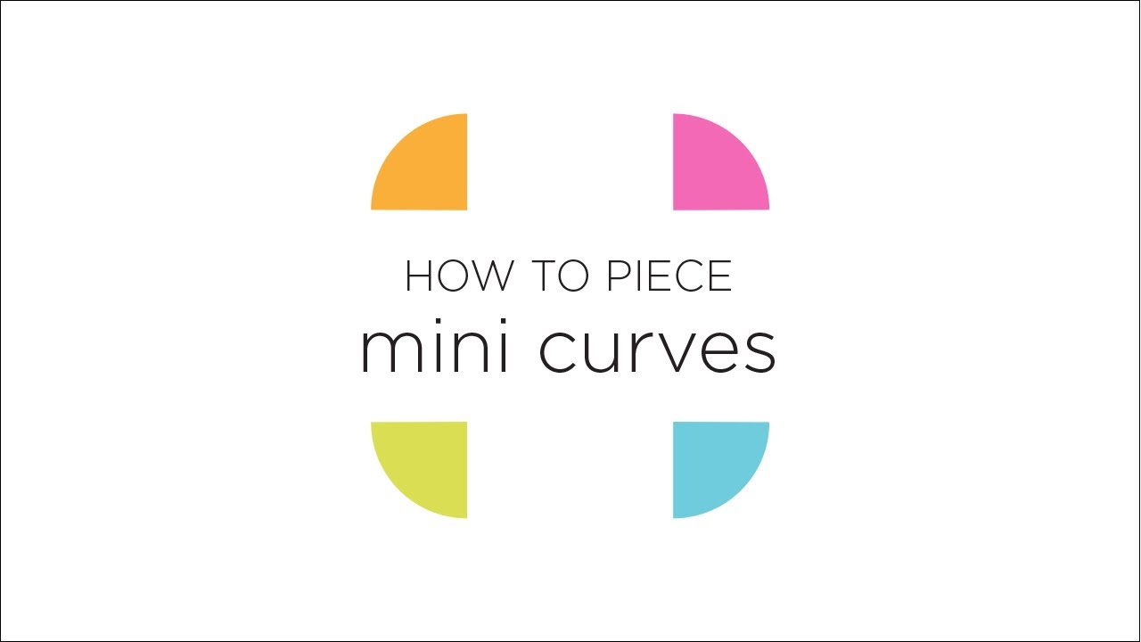 Mini Curve Piecing