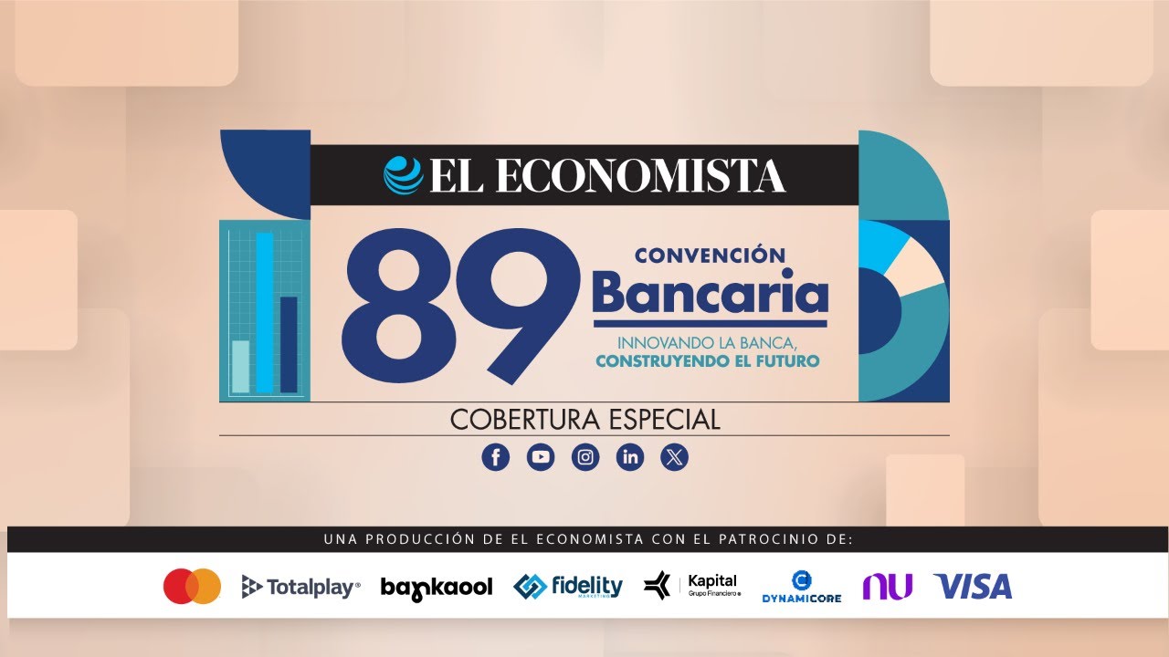 Cobertura en vivo de la Convención Bancaria 2026 por El Economista