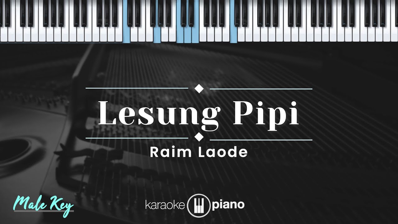 Lesung Pipi - Raim Laode (KARAOKE PIANO - MALE KEY)
