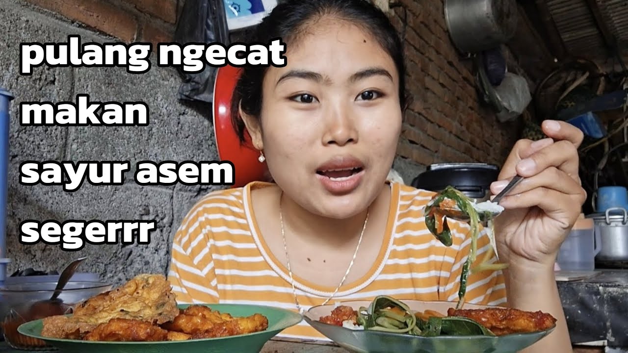 HABIS NGECAT SEKOLAHAN ENAKNYA MAKAN SAYUR ASEM SEGER POLLL