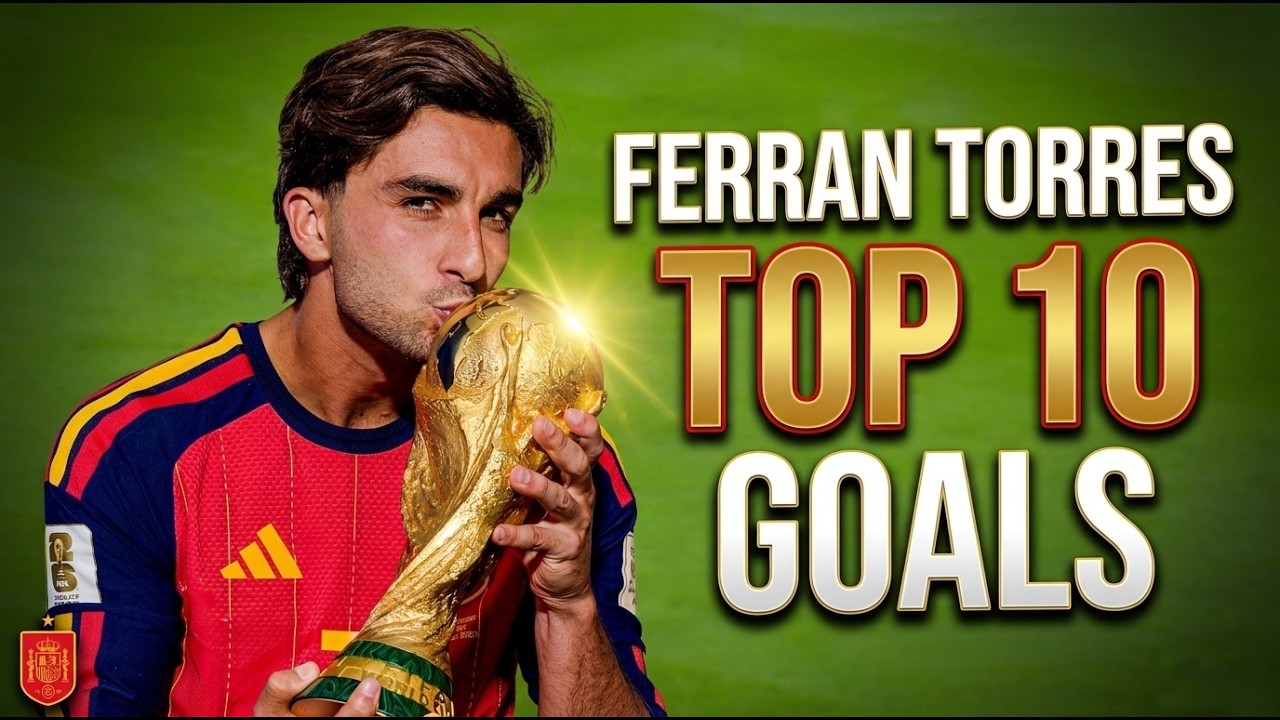 Ferran Torres - Top 10 Goals