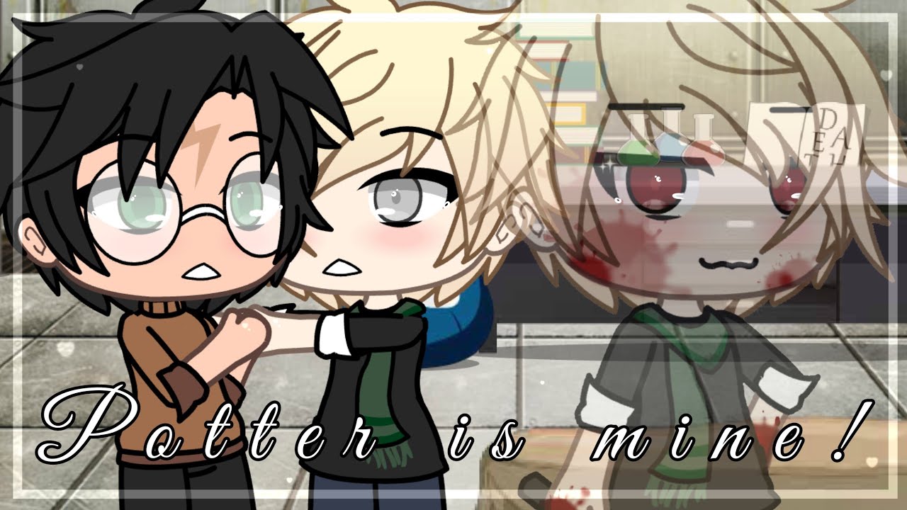 Potter is mine! |drarry love story|Gachalife| Yandere