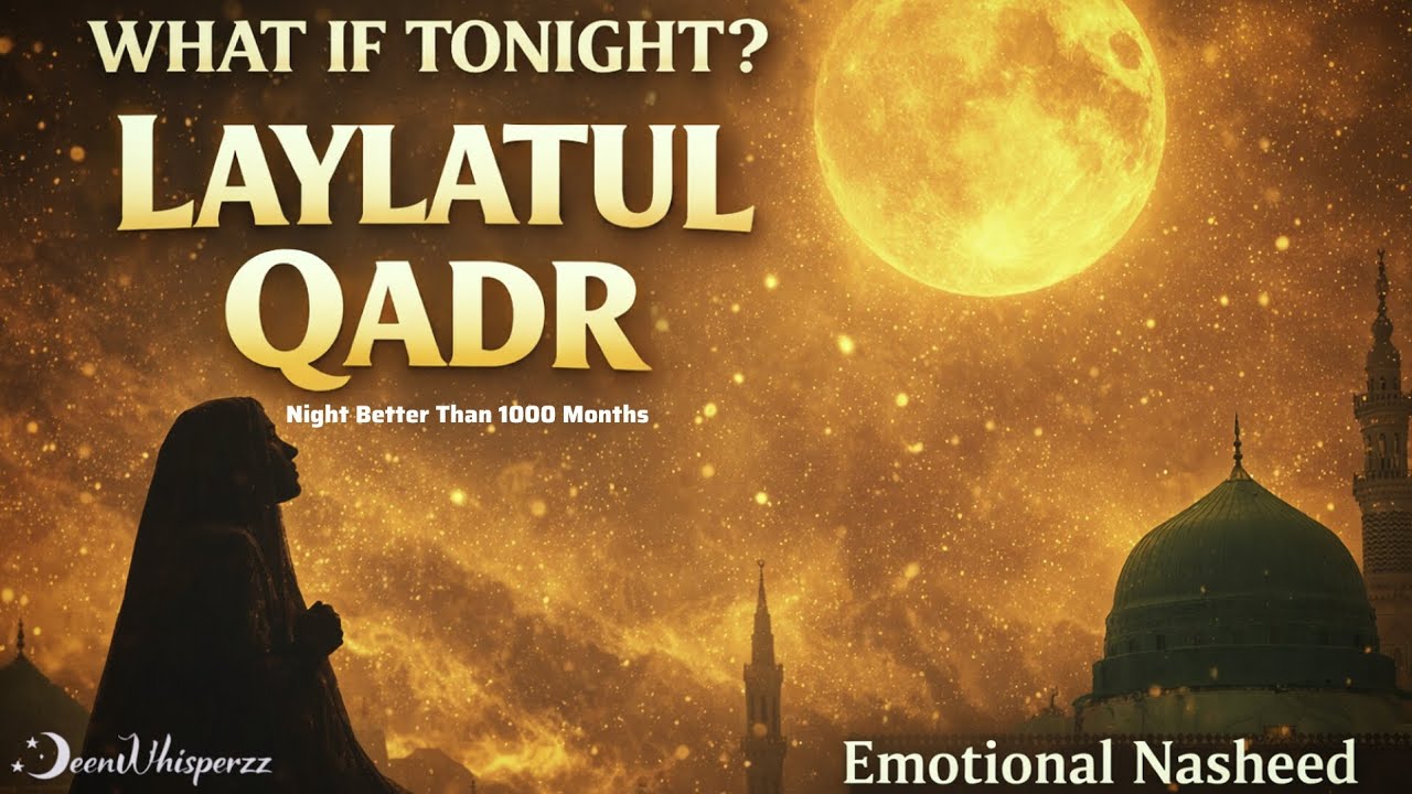 🌙 What If Tonight Is Laylatul Qadr? | Emotional Nasheed 2026