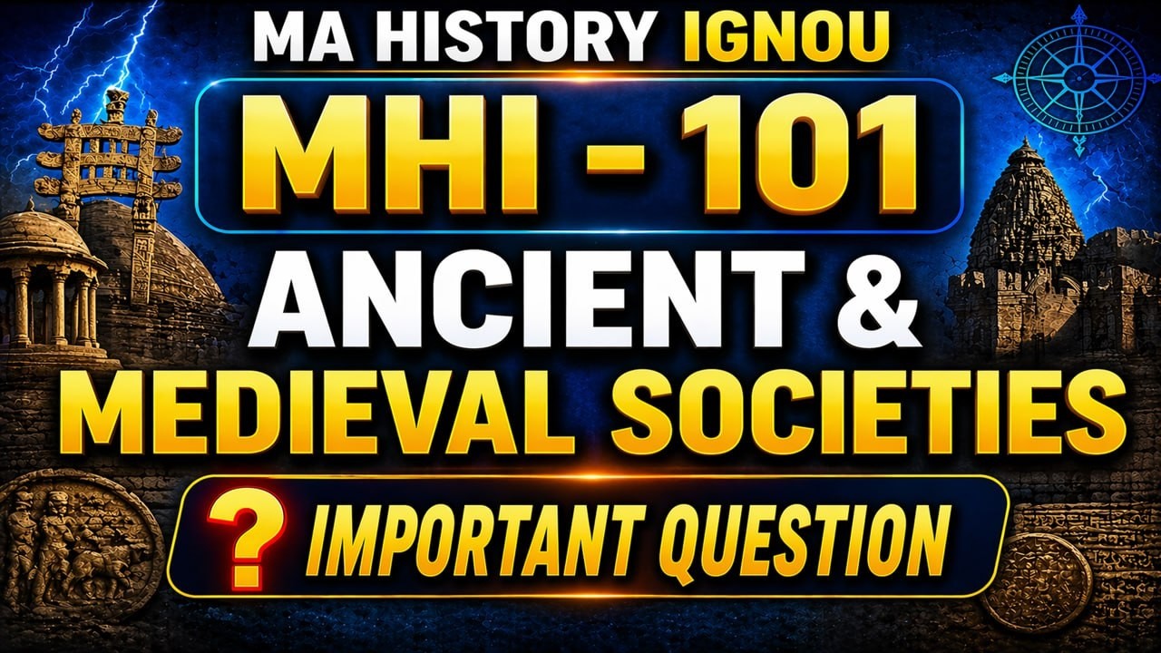 IGNOU MA History MHI-101 Important Questions 2026 | Ancient & Medieval Societies 🔥