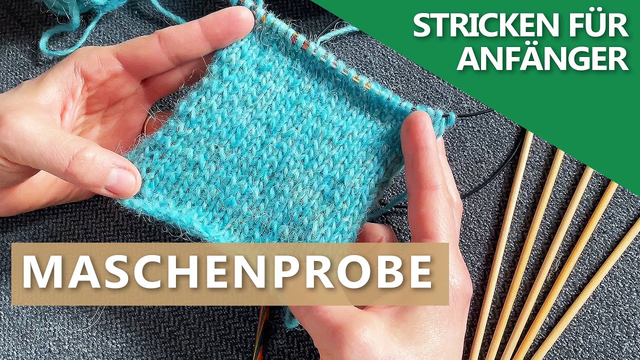 Die Maschenprobe - Stricken lernen f&uuml;r Anf&auml;nger - wie und warum stricke ich ein Probest&uuml;ck?