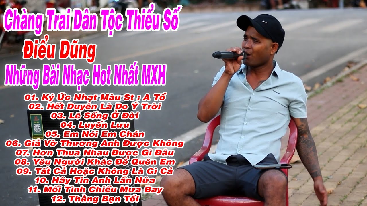 Liên Khúc Điểu Dũng Hay Nhất, Những Bài Nhạc HOT NHẤT MXH - Chàng Trai Dân Tộc Thiểu Số Có Giọng Hát