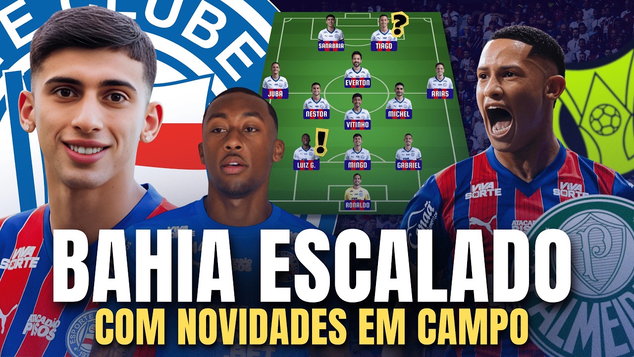 TIME DEFINIDO! SANABRIA, TIAGO, NESTOR E MAIS: O BAHIA TÁ PRONTO PRA ENCARAR O PALMEIRAS EM CASA!