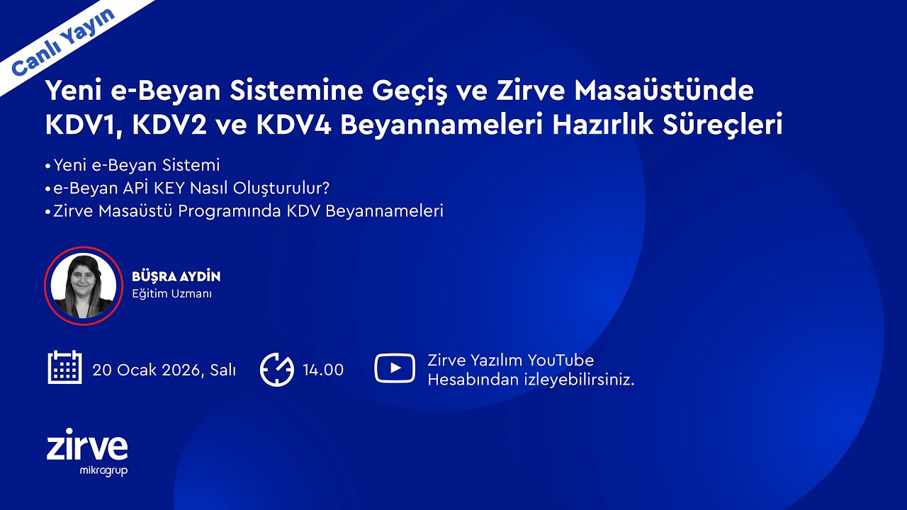 Yeni e-Beyan Sistemine Geçiş ve Zirve KDV1-2-4 Beyannameleri Hazırlık Süreçleri