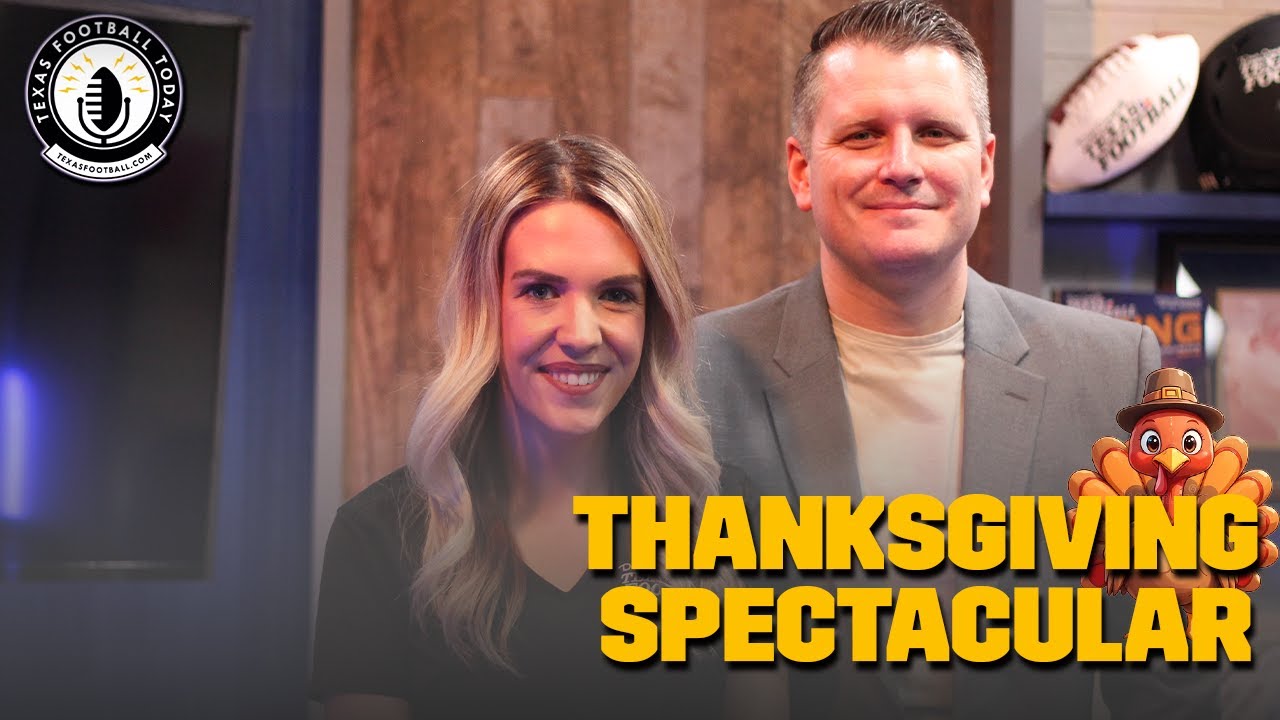 Gearing Up for Regional Semifinals + The 2025 TFT Thanksgiving Spectacular -- Texas Football Today