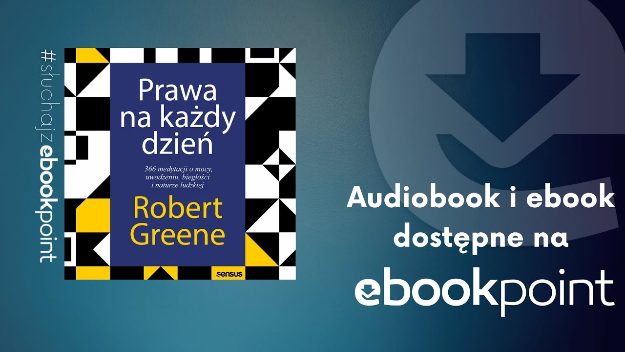 Prawa na każdy dzień | Medytacje o mocy, uwodzeniu, biegłości i naturze ludzkiej | Robert Greene