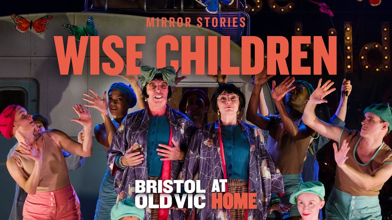 Wise Children | Mirror Stories with Etta Murfitt and Gareth Snook | Bristol Old Vic At Home