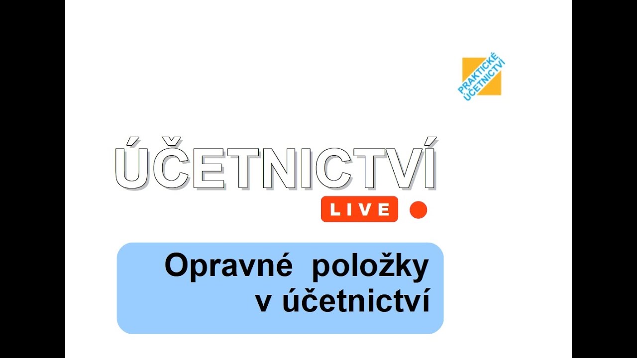 Účetnictví LIVE: Opravné položky v účetnictví