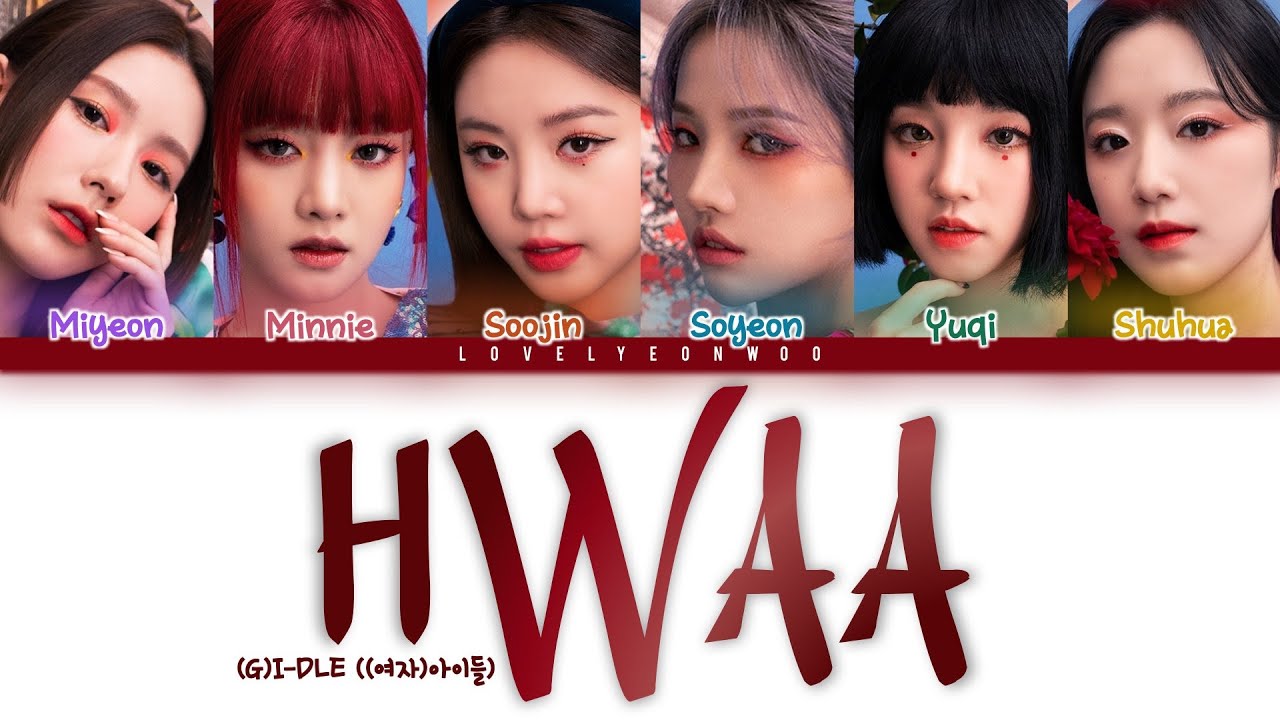 (G)I-DLE ((여자)아이들) – HWAA (화) (火花) Lyrics (Color Coded Han/Rom/Eng)