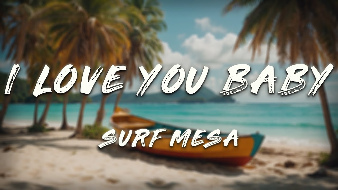 Surf Mesa - ily (i love you baby) (Lyrics) ft. Emilee