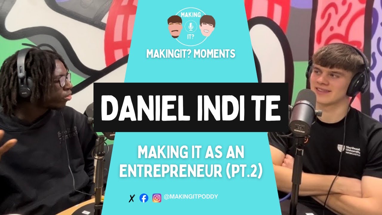 Making It As An Entrepreneur - pt.2 | Daniel Indi Te