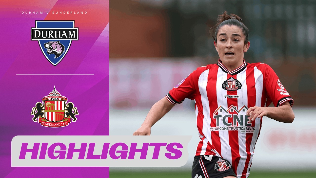 Sunderland Win Seventh Consecutive River Wear Derby! | Durham v Sunderland | Barclays WSL 2 25/26