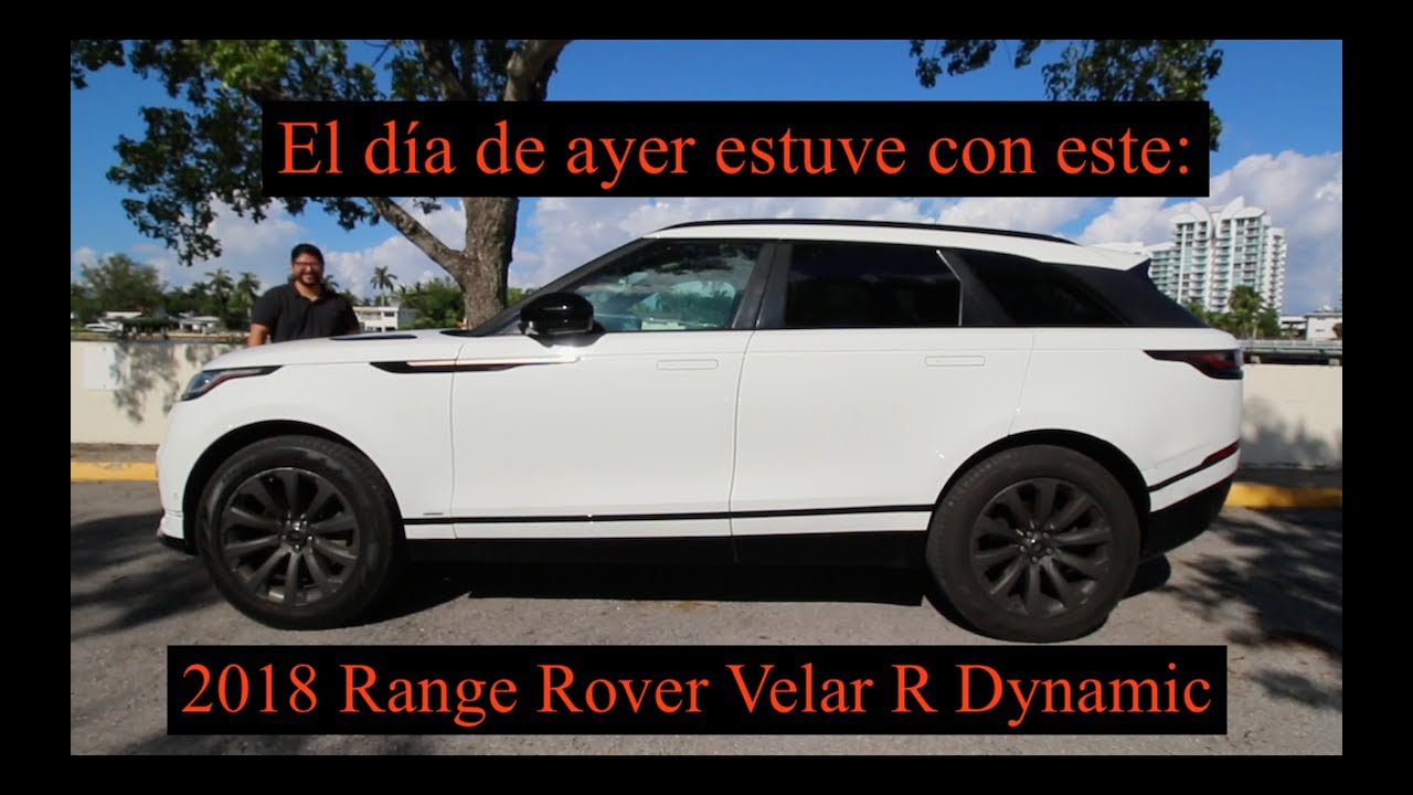 El 2018 Range Rover Velar R Dynamic P380 - Revisión reseña test prueba review en español