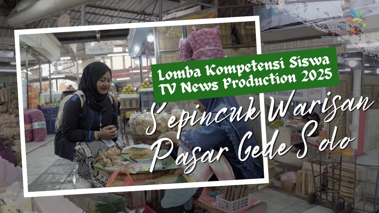 Sepincuk Warisan Pasar Gede | LKS Broadcasting 2025