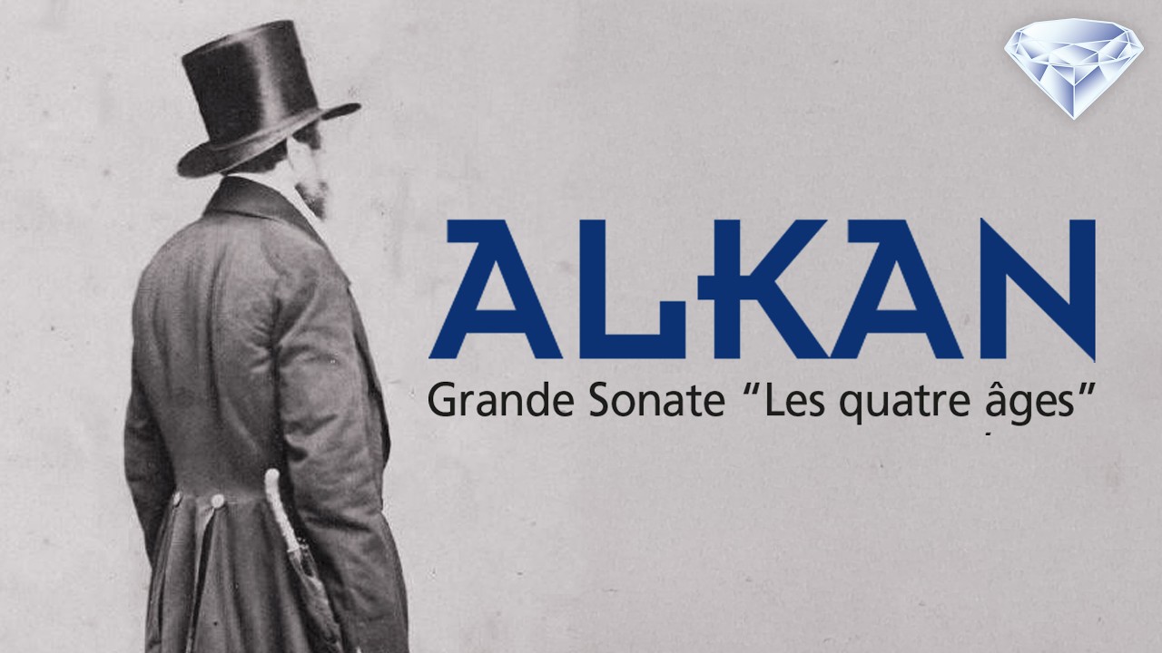 Alkan: Grande Sonate 'Les Quatre Ages', Op. 33 | Piano Works