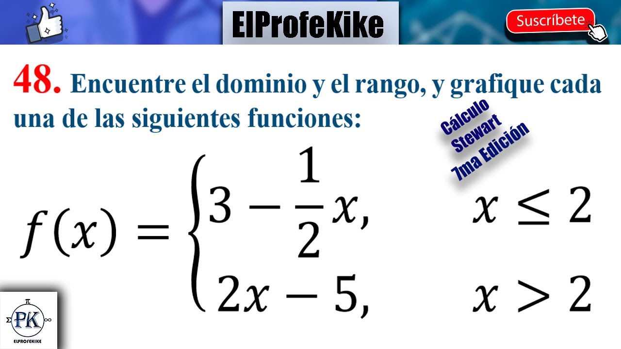 DOMINIO, RANGO Y GRÁFICA DE UNA FUNCIÓN DEFINIDA A TROZOS. EJ 48. SOLUCIONARIO 1.1 CÁLCULO STEWART 7