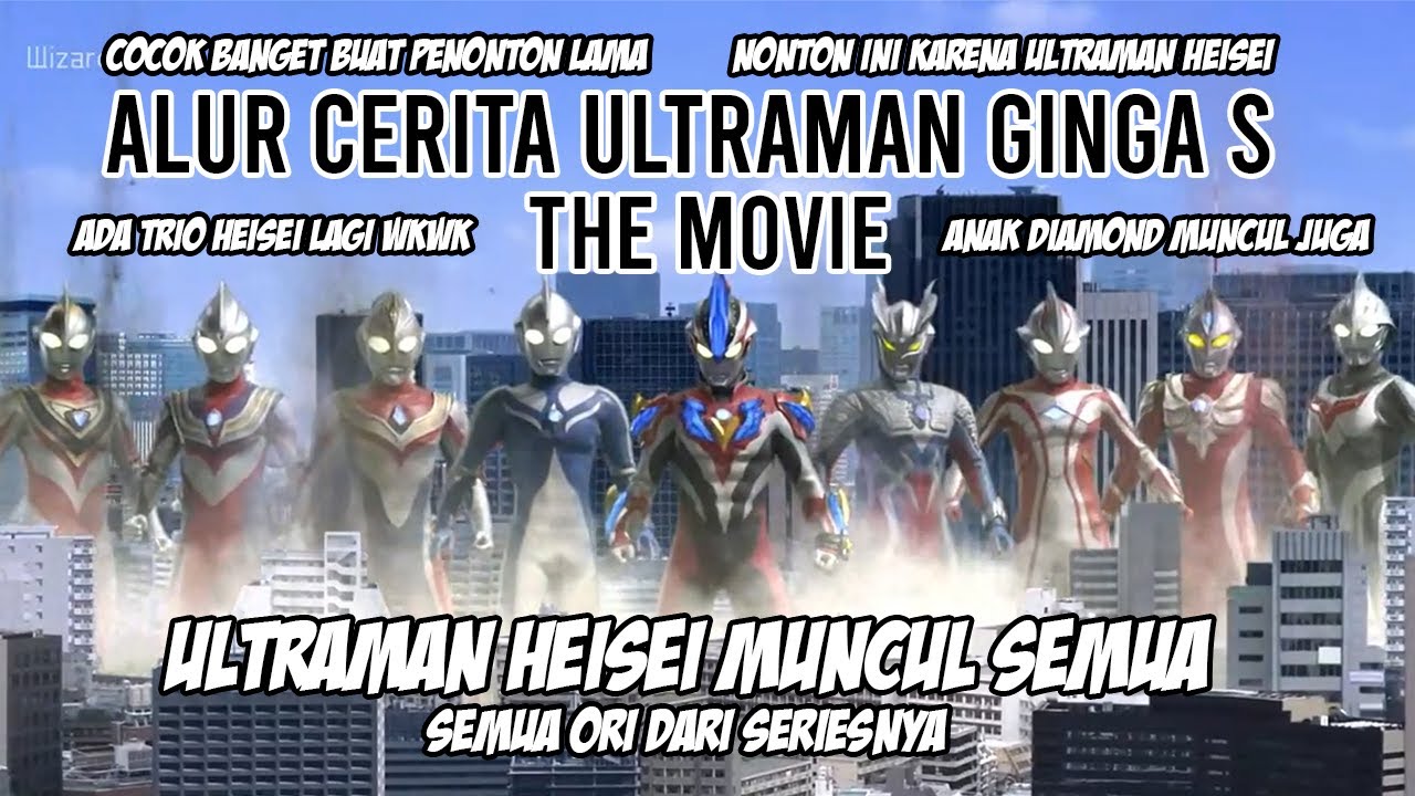 SEMUA ULTRAMAN HEISEI, KUMPUL DI MOVIE INI !! - Bahas Seluruh Alur Cerita Ultraman Ginga S The Movie